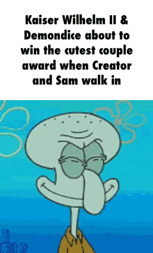 creator, squidward, and kaiser wilhelm ii
